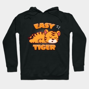 Easy tiger cute sleepy tiger Hoodie